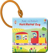 Fester Einband Buggy- und Badebuch: Mein kleiner Zug von Fiona Watt