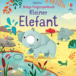 Fester Einband Babys Fingerspielbuch: Kleiner Elefant von Felicity Brooks
