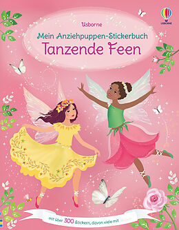 Kartonierter Einband Mein Anziehpuppen-Stickerbuch: Tanzende Feen von Fiona Watt