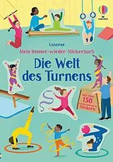 Kartonierter Einband Mein Immer-wieder-Stickerbuch: Die Welt des Turnens von Jessica Greenwell