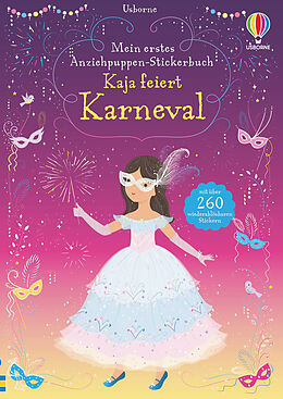 Kartonierter Einband Mein erstes Anziehpuppen-Stickerbuch: Kaja feiert Karneval von Fiona Watt