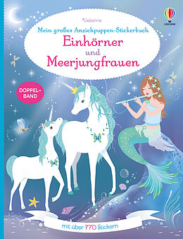 Kartonierter Einband Mein großes Anziehpuppen-Stickerbuch: Einhörner und Meerjungfrauen von Fiona Watt