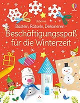 Kartonierter Einband Basteln, Rätseln, Dekorieren  Beschäftigungsspaß für die Winterzeit von Kate Nolan