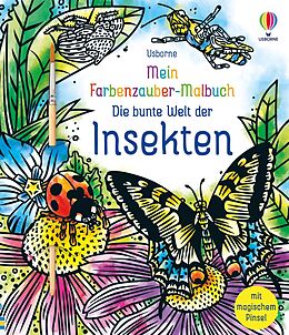 Kartonierter Einband Mein Farbenzauber-Malbuch: Die bunte Welt der Insekten von Abigail Wheatley