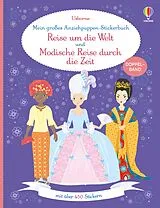 Kartonierter Einband (Kt) Mein großes Anziehpuppen-Stickerbuch: Reise um die Welt und Modische Reise durch die Zeit von Emily Bone, Louie Stowell, Lucy Bowman