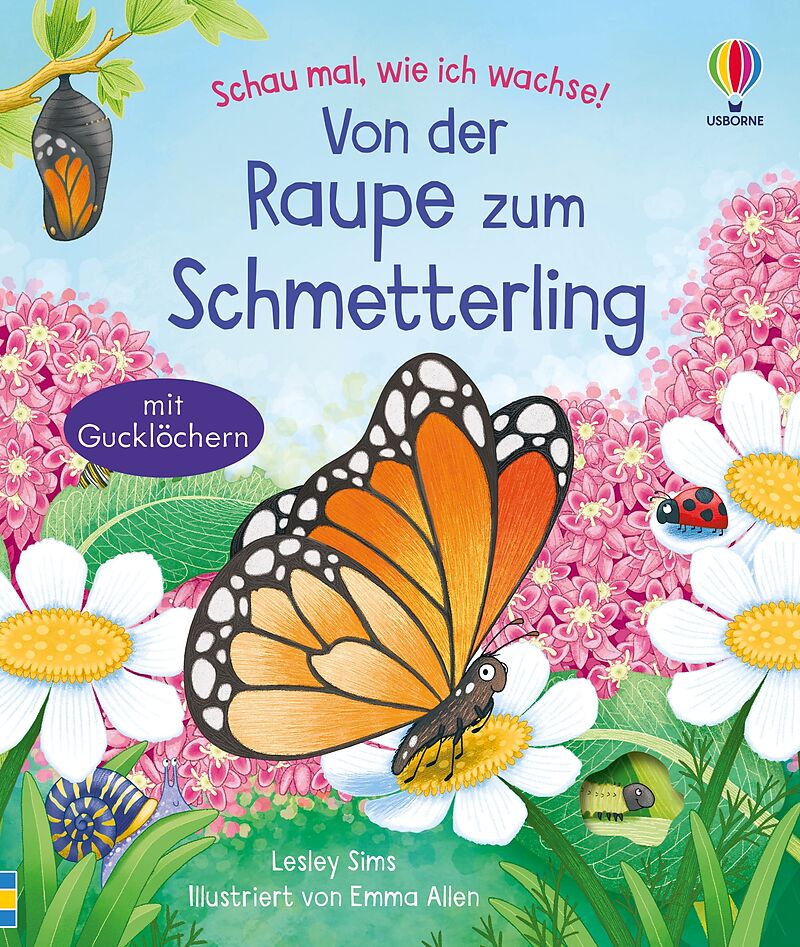 Schau mal, wie ich wachse! Von der Raupe zum Schmetterling