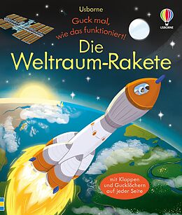 Fester Einband Guck mal, wie das funktioniert! Die Weltraum-Rakete von Lara Bryan