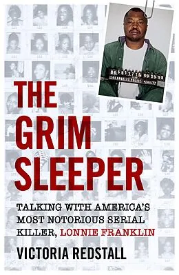 E-Book (epub) The Grim Sleeper - Talking with America's Most Notorious Serial Killer, Lonnie Franklin von Victoria Redstall