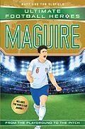 E-Book (epub) Ultimate Football Heroes: Maguire (Super Stopper 10) von Matt & Tom Oldfield, Matt Oldfield Ltd, Ultimate Football Heroes