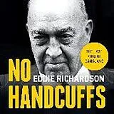 Audio CD (CD/SACD) No Handcuffs: The Final Word on My War with The Krays von Richardson Eddie