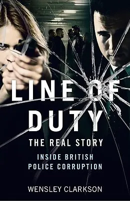 E-Book (epub) Line of Duty - The Real Story of British Police Corruption von Wensley Clarkson