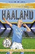 Kartonierter Einband Ultimate Football Heroes: Haaland (Goal Machines 1) von Matt & Tom Oldfield, Ultimate Football Heroes