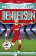 E-Book (epub) Henderson (Ultimate Football Heroes - The No.1 football series) von Matt & Tom Oldfield, Ultimate Football Heroes