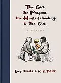 E-Book (epub) The Girl, the Penguin, the Home-Schooling and the Gin von Guy Adams