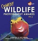 Livre Relié Comedy Wildlife Photography Awards Vol. 4 de Paul Joynson-Hicks & Tom Sullam