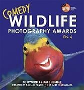 Livre Relié Comedy Wildlife Photography Awards Vol. 4 de Paul Joynson-Hicks & Tom Sullam