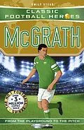 E-Book (epub) Classic Football Heroes: McGrath (Super Stoppers) von Emily Stead