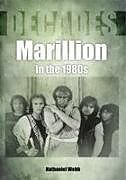 Kartonierter Einband Marillion in the 1980s (Decades) von Nathaniel Webb