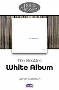 E-Book (epub) The Beatles - The White Album von Opher Goodwin