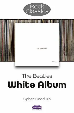 E-Book (epub) The Beatles - The White Album von Opher Goodwin