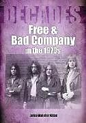 Kartonierter Einband Free and Bad Company in the 1970s von John Van der Kiste