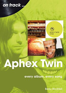 eBook (epub) Aphex Twin on track de Beau Waddell