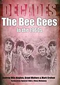 E-Book (epub) The Bee Gees in the 1960s von Andrew Mon Hughes, Grant Walters, Mark Crohan