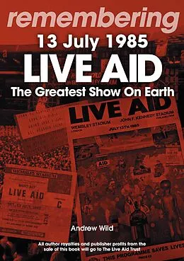 E-Book (epub) Remembering Live Aid 13 July 1985 von Andrew Wild