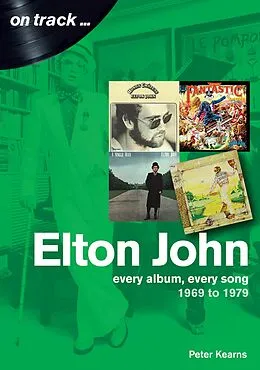 E-Book (epub) Elton John: 1969 - 1979 von Peter Kearns