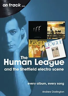 E-Book (epub) The Human League: And the Sheffield Electro Scene von Andrew Darlington