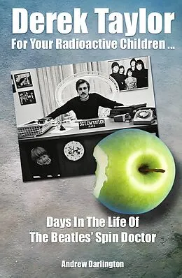 E-Book (epub) Derek Taylor For Your Radioactive Children von Andrew Darlington