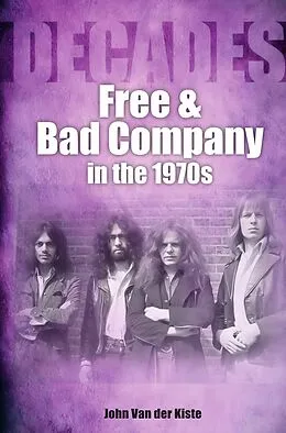 E-Book (epub) Free & Bad Company von John Van Der Kiste