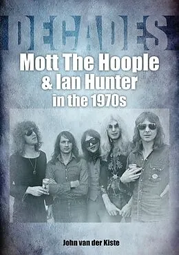 E-Book (epub) Mott The Hoople & Ian Hunter von John Van Der Kiste