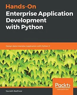 E-Book (epub) Hands-On Enterprise Application Development with Python von Saurabh Badhwar
