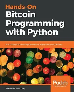 E-Book (epub) Hands-On Bitcoin Programming with Python von Garg Harish Garg