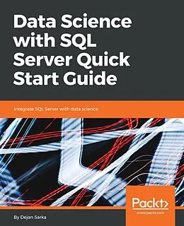 E-Book (epub) Data Science with SQL Server Quick Start Guide von Dejan Sarka