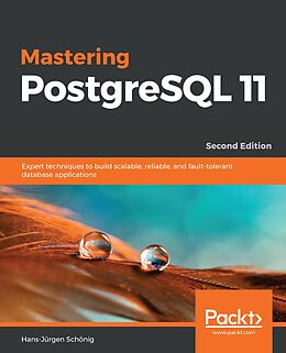 E-Book (epub) Mastering PostgreSQL 11 von Schonig Hans-Jurgen Schonig