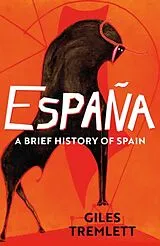 Kartonierter Einband España: A Brief History of Spain von Tremlett Giles