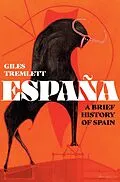 E-Book (epub) España: a Brief History of Spain von Giles Tremlett
