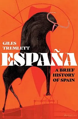 E-Book (epub) España: a Brief History of Spain von Giles Tremlett