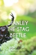Couverture cartonnée Stanley the Stag Beetle de Marilyn Martin