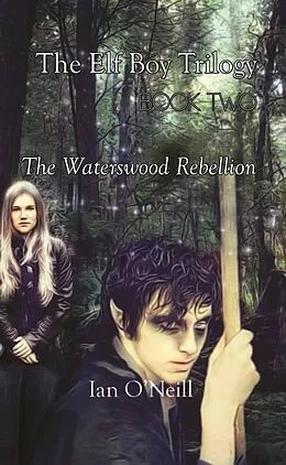 E-Book (epub) Elf Boy Trilogy: Book Two von Ian O'Neill
