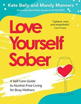 E-Book (epub) Love Yourself Sober von Kate Baily