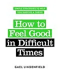 E-Book (epub) How to Feel Good in Difficult Times von Gael Lindenfield