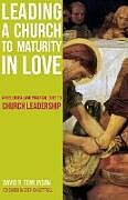 Kartonierter Einband Leading a Church to Maturity in Love von David R. Tomlinson