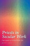 Kartonierter Einband Priests in Secular Work von Jenny Gage
