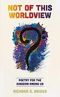 E-Book (epub) Not of This Worldview von Richard S. Briggs