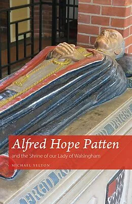 E-Book (epub) Alfred Hope Patten and the Shrine of our Lady of Walsingham von Michael Yelton