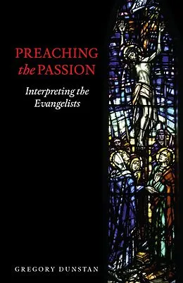 E-Book (epub) Preaching the Passion von Gregory Dunstan