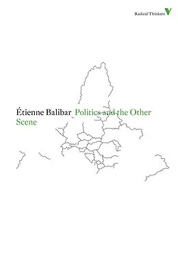 E-Book (epub) Politics and the Other Scene von Étienne Balibar